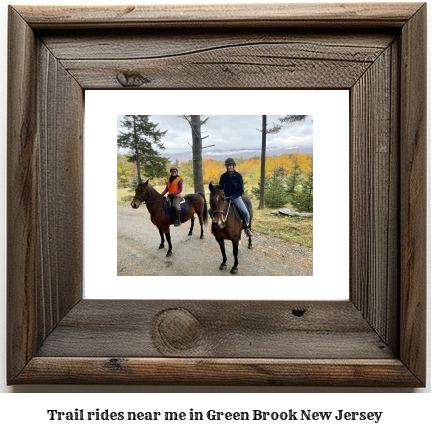 trail rides near me in Green Brook, New Jersey